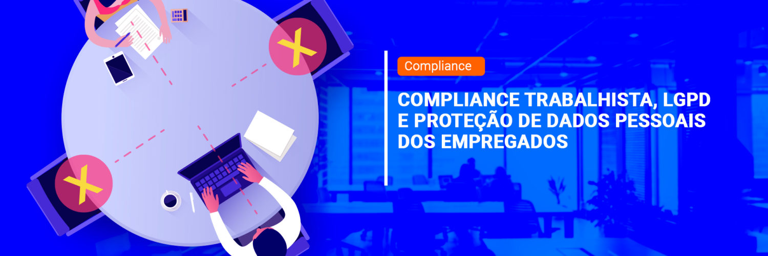 Compliance Trabalhista, LGPD e Proteção de Dados Pessoais dos ...