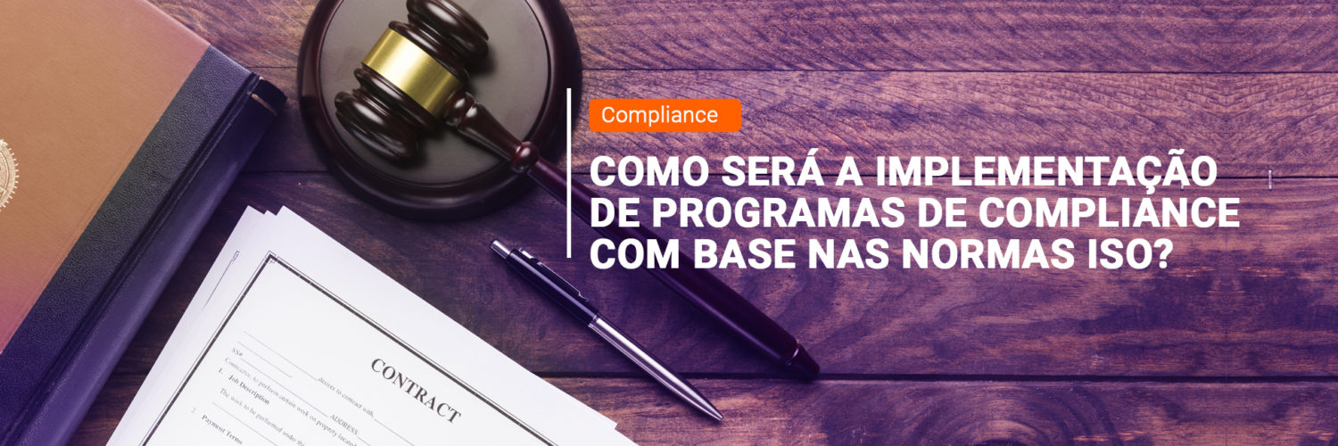 Como será a implementação de Programas de Compliance com base nas ...