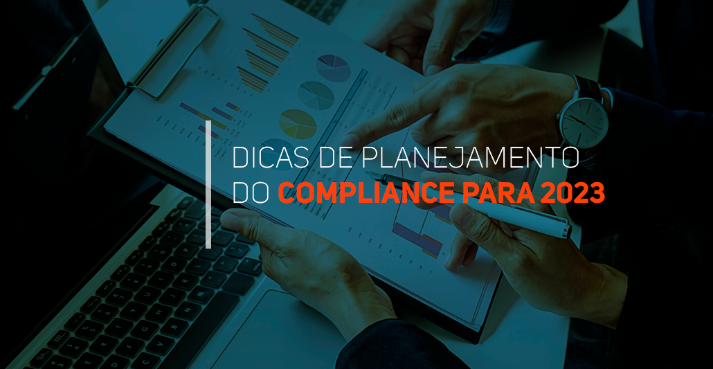 Dicas de planejamento do Compliance para 2023 - Blog Antissuborno